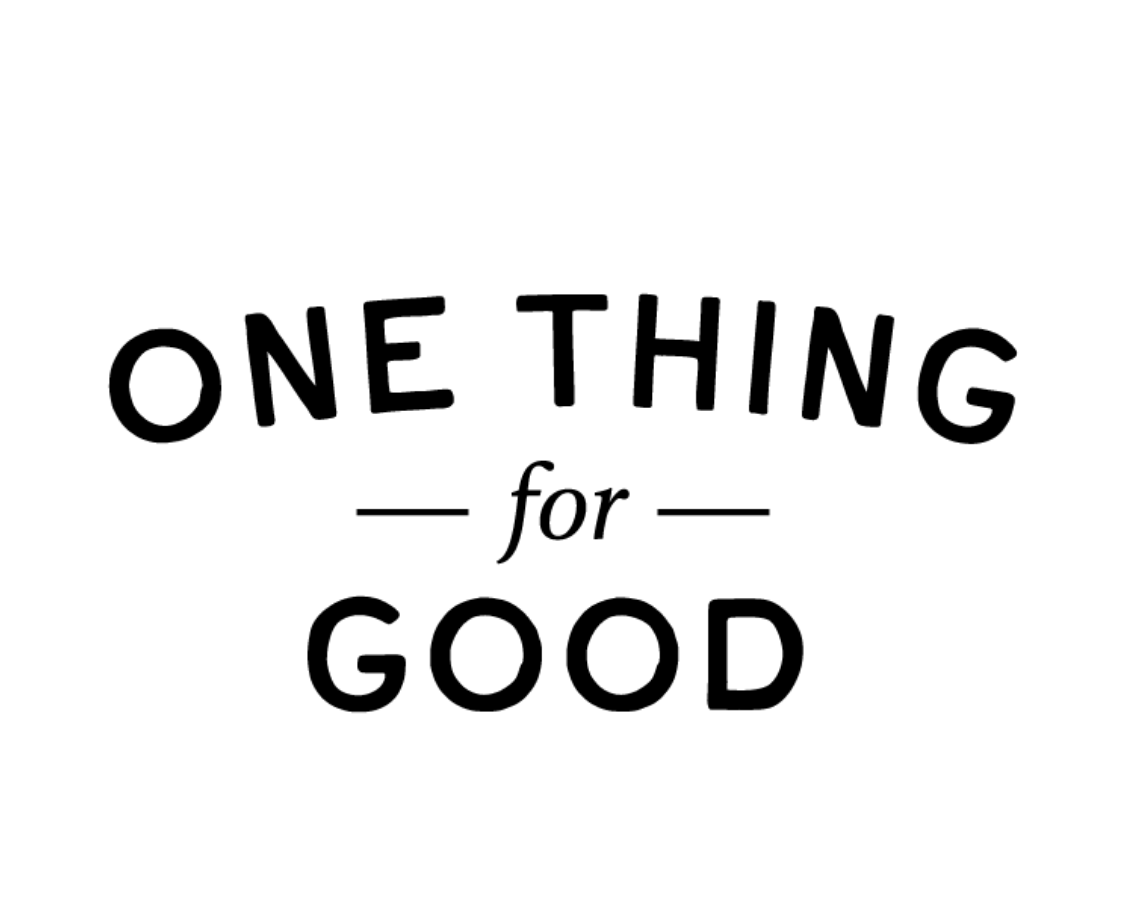 Black text 'ONE THING for GOOD' on a white background